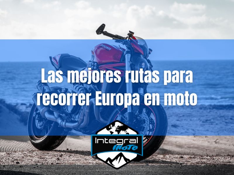 En este momento estás viendo Las mejores rutas para recorrer Europa en moto